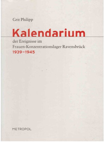 Kalendarium der Ereignisse im Frauen-Konzentrationslager Ravensbrück 1939-1945